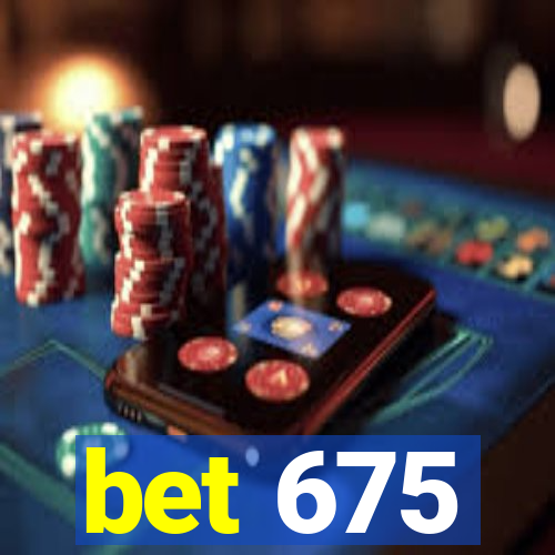 bet 675